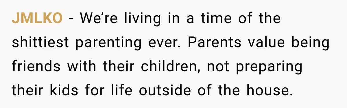 Couple Gets Upset After Friend Refuses to Host Their Unsupervised Child Again JMLKO − We’re living in a time of the shittiest parenting ever. Parents value being friends with their children, not preparing their kids for life outside of the house.