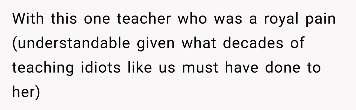 High School Senior Got Lectured About Marriage, So He Delivered The Pettiest Revenge With this one teacher who was a royal pain (understandable given what decades of teaching idiots like us must have done to her)