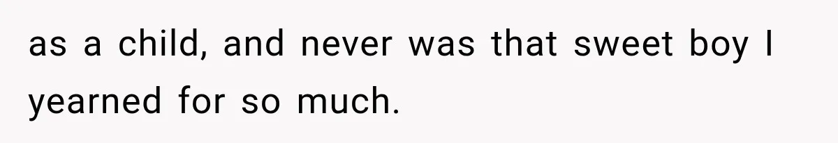 Mom Admits She Loves Her Youngest More, Then Confesses Why Her Oldest Pushes Her Away as a child, and never was that sweet boy I yearned for so much.