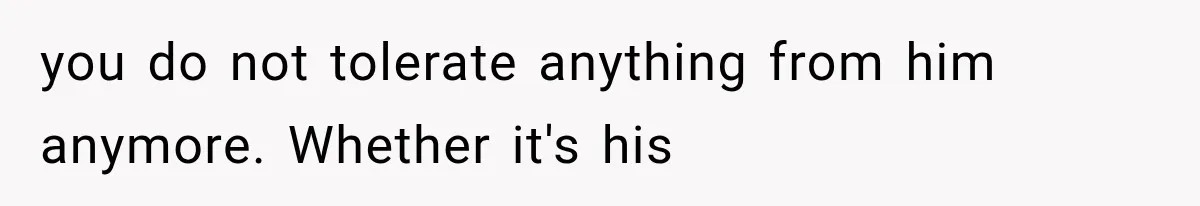 Mom Admits She Loves Her Youngest More, Then Confesses Why Her Oldest Pushes Her Away you do not tolerate anything from him anymore. Whether it's his