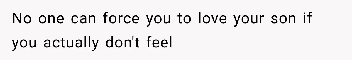 Mom Admits She Loves Her Youngest More, Then Confesses Why Her Oldest Pushes Her Away No one can force you to love your son if you actually don't feel