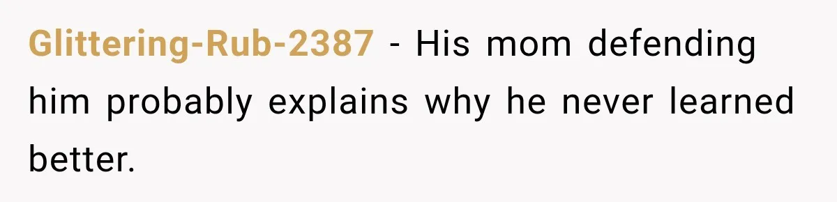 Woman Tells Cousin “That’s Why You’re Single” After His Beach Comments Go Too Far Glittering-Rub-2387 − His mom defending him probably explains why he never learned better.