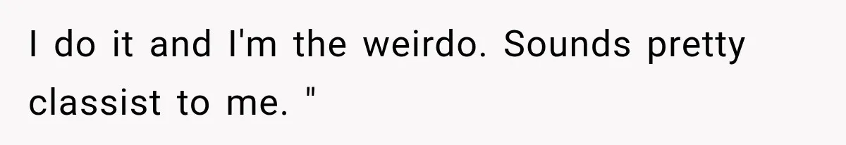 Teacher Was Mocked For Wearing Cardigans Until Her Coworker Learned The Real Reason I do it and I'm the weirdo. Sounds pretty classist to me. "