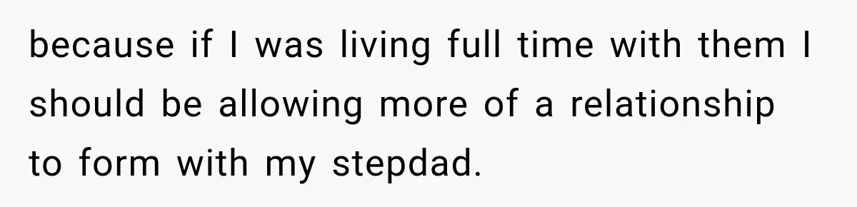 Bride Refuses To Replace Her Dad At Her Wedding And Her Mom Won’t Let It Go because if I was living full time with them I should be allowing more of a relationship to form with my stepdad.