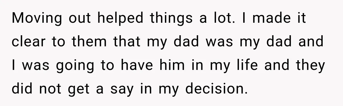 Bride Refuses To Replace Her Dad At Her Wedding And Her Mom Won’t Let It Go Moving out helped things a lot. I made it clear to them that my dad was my dad and I was going to have him in my life and they...
