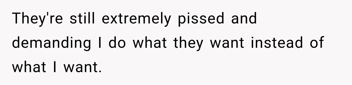Bride Refuses To Replace Her Dad At Her Wedding And Her Mom Won’t Let It Go They're still extremely pissed and demanding I do what they want instead of what I want.