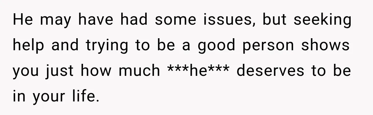 Bride Refuses To Replace Her Dad At Her Wedding And Her Mom Won’t Let It Go He may have had some issues, but seeking help and trying to be a good person shows you just how much ***he*** deserves to be in your life.