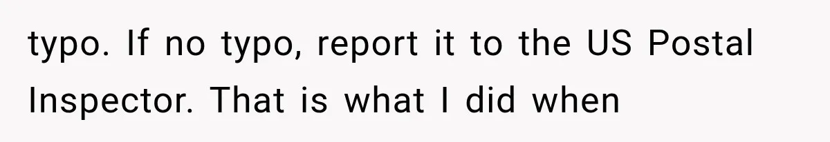 typo. If no typo, report it to the US Postal Inspector. That is what I did when
