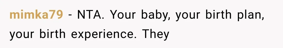 mimka79 − NTA. Your baby, your birth plan, your birth experience. They