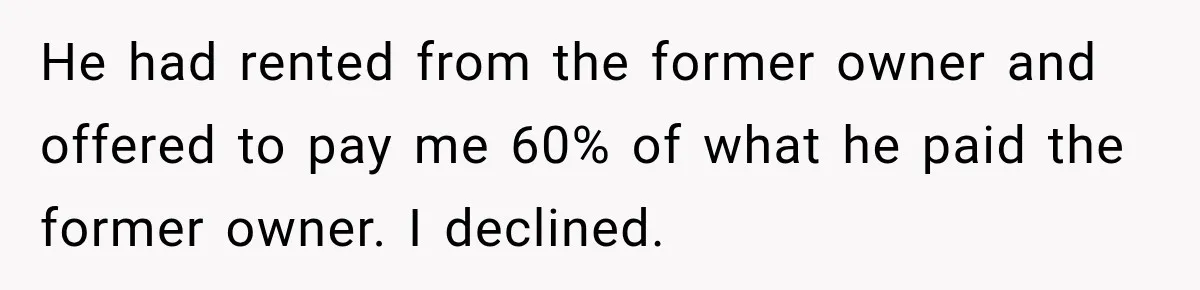 Farmer Ignored His Contract, So His Neighbor Turned His Corn Mistake Into Sweet Revenge He had rented from the former owner and offered to pay me 60% of what he paid the former owner. I declined.
