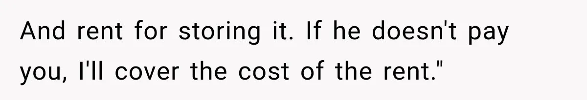 Farmer Ignored His Contract, So His Neighbor Turned His Corn Mistake Into Sweet Revenge And rent for storing it. If he doesn't pay you, I'll cover the cost of the rent."