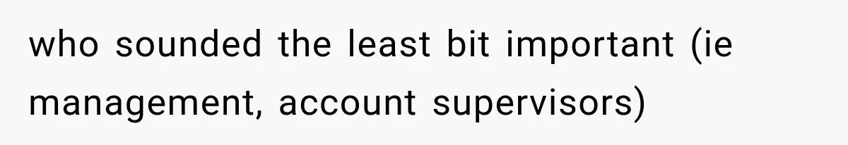Bank Refused to Help Her, So She Emailed Every Executive and Fixed It in 10 Minutes who sounded the least bit important (ie management, account supervisors)