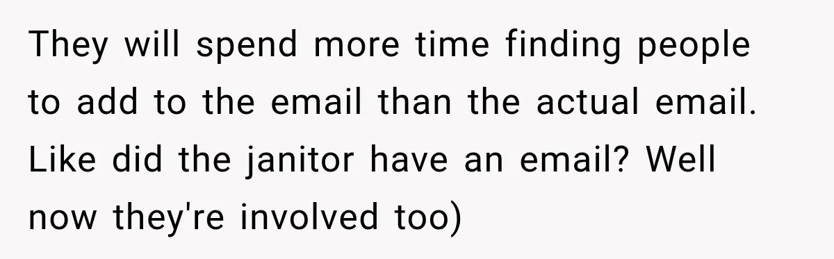 Bank Refused to Help Her, So She Emailed Every Executive and Fixed It in 10 Minutes They will spend more time finding people to add to the email than the actual email. Like did the janitor have an email? Well now they're involved too)