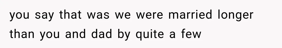 Dad Blames Mom for His Daughter’s Mistakes, Until She Exposes the Truth at Dinner you say that was we were married longer than you and dad by quite a few