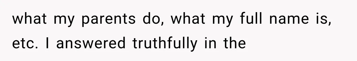 Store Owner Suddenly Stops Respecting Her, Until She Realizes They Were Judging Her Identity what my parents do, what my full name is, etc. I answered truthfully in the