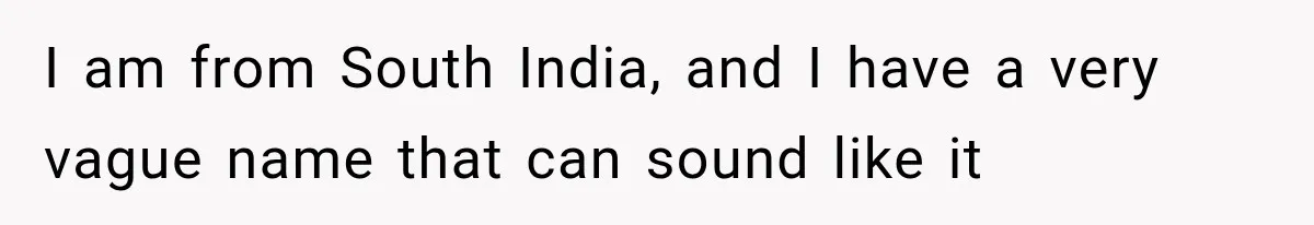Store Owner Suddenly Stops Respecting Her, Until She Realizes They Were Judging Her Identity I am from South India, and I have a very vague name that can sound like it