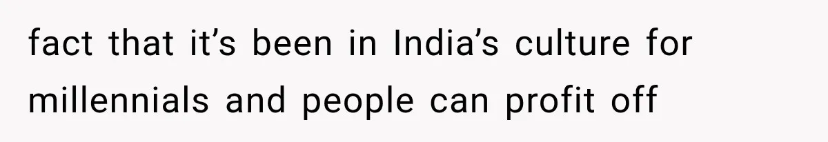 Store Owner Suddenly Stops Respecting Her, Until She Realizes They Were Judging Her Identity fact that it’s been in India’s culture for millennials and people can profit off