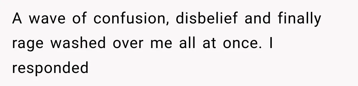 ather Abandons His Daughter for Years, Then Returns Expecting Her to “Fix” Their Relationship A wave of confusion, disbelief and finally rage washed over me all at once. I responded