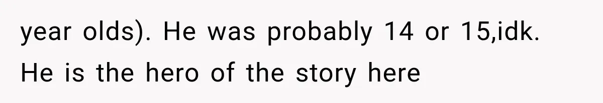 Entitled Mom Shames a Kid on the Metro, Until He Reveals the Truth She Never Expected year olds). He was probably 14 or 15,idk. He is the hero of the story here