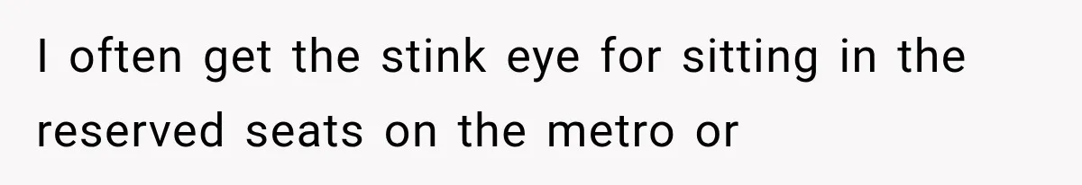 Entitled Mom Shames a Kid on the Metro, Until He Reveals the Truth She Never Expected I often get the stink eye for sitting in the reserved seats on the metro or