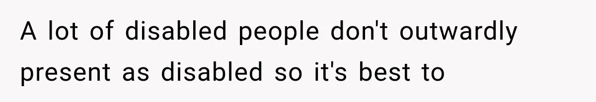 Entitled Mom Shames a Kid on the Metro, Until He Reveals the Truth She Never Expected A lot of disabled people don't outwardly present as disabled so it's best to