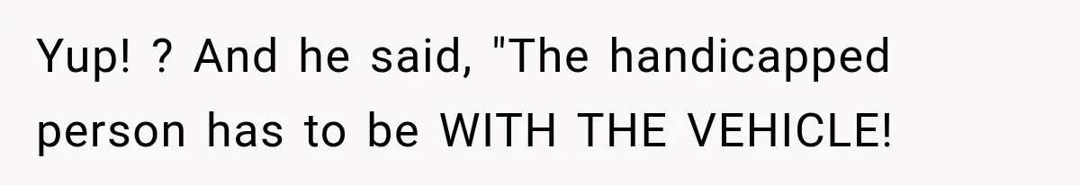 Entitled Mom Shames a Kid on the Metro, Until He Reveals the Truth She Never Expected Yup! ? And he said, "The handicapped person has to be WITH THE VEHICLE!