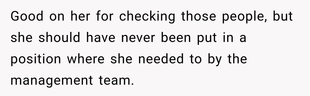Coworkers Kept Complaining About Her Remote Job Until She Revealed The Heartbreaking Reason Good on her for checking those people, but she should have never been put in a position where she needed to by the management team.