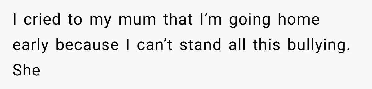 Man Bullies His Sister-in-Law for Years, Then Can’t Believe She Walks Out of the Family Trip I cried to my mum that I’m going home early because I can’t stand all this bullying. She