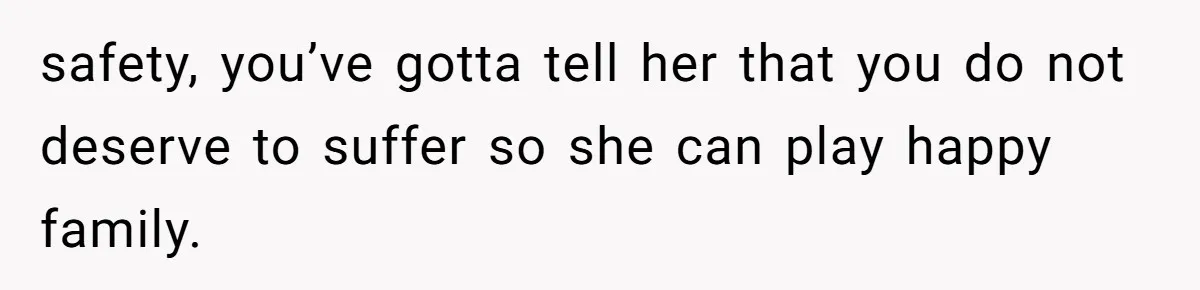 Man Bullies His Sister-in-Law for Years, Then Can’t Believe She Walks Out of the Family Trip safety, you’ve gotta tell her that you do not deserve to suffer so she can play happy family.
