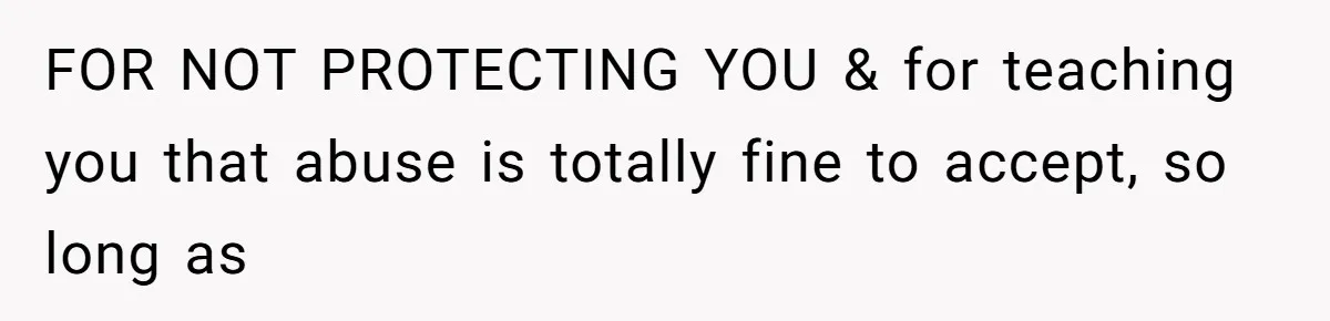 Man Bullies His Sister-in-Law for Years, Then Can’t Believe She Walks Out of the Family Trip FOR NOT PROTECTING YOU & for teaching you that abuse is totally fine to accept, so long as
