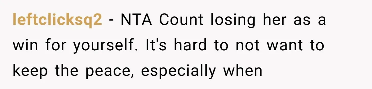 leftclicksq2 − NTA Count losing her as a win for yourself. It's hard to not want to keep the peace, especially when