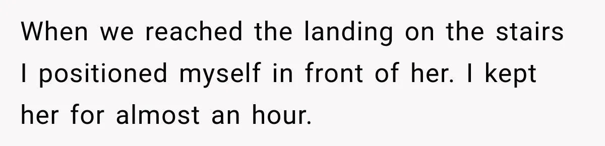 Nosy Neighbor Wouldn’t Stop Complaining, So He Fought Back With Endless Small Talk When we reached the landing on the stairs I positioned myself in front of her. I kept her for almost an hour.