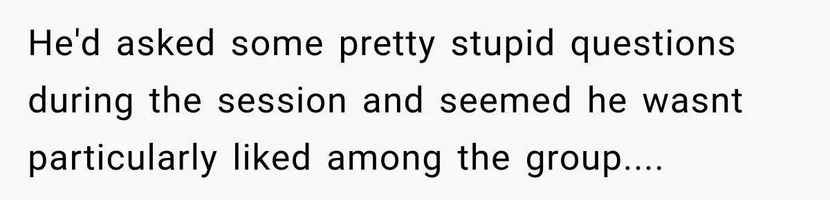Medical Student Ignored One Warning, Then Learned A Very Messy Lesson He'd asked some pretty stupid questions during the session and seemed he wasnt particularly liked among the group....