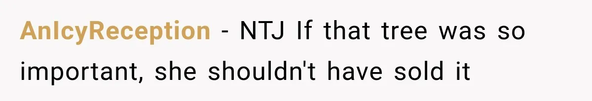 AnIcyReception − NTJ If that tree was so important, she shouldn't have sold it