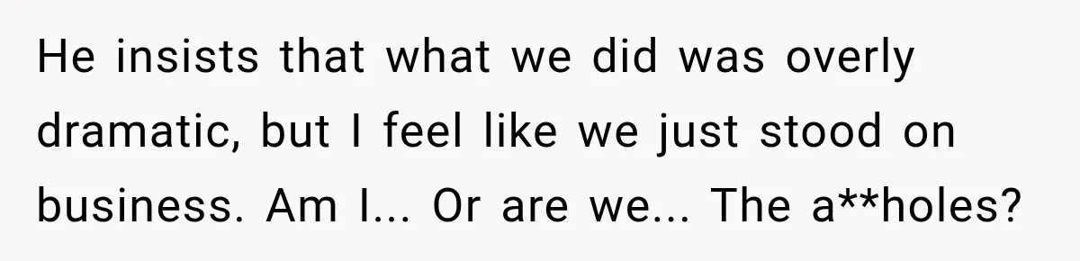 Driver Refused To Turn On The AC, Three Friends Walked Away Instead He insists that what we did was overly dramatic, but I feel like we just stood on business. Am I... Or are we... The a**holes?