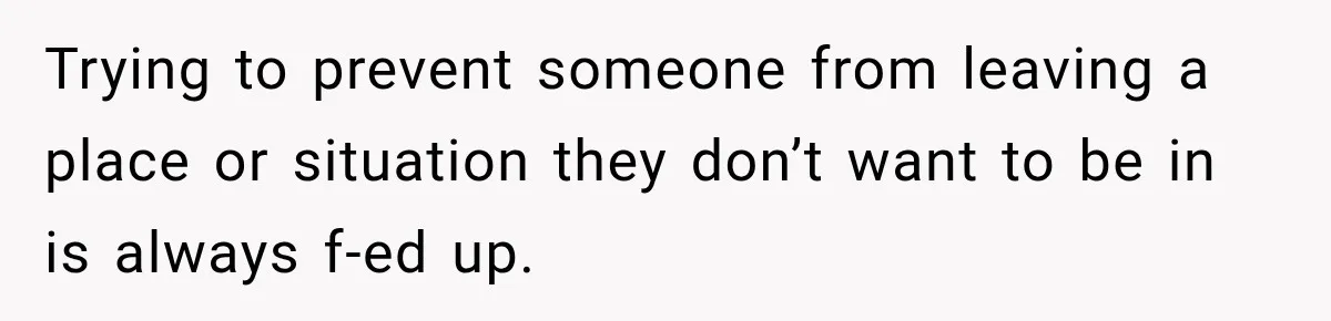 Driver Refused To Turn On The AC, Three Friends Walked Away Instead Trying to prevent someone from leaving a place or situation they don’t want to be in is always f-ed up.