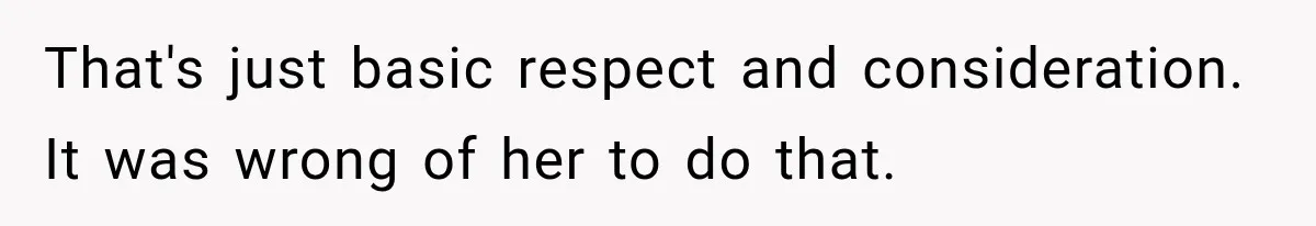 Mom Boxed Up Her Daughter’s Belongings, Then Called Her Dramatic For Feeling Replaced That's just basic respect and consideration. It was wrong of her to do that.