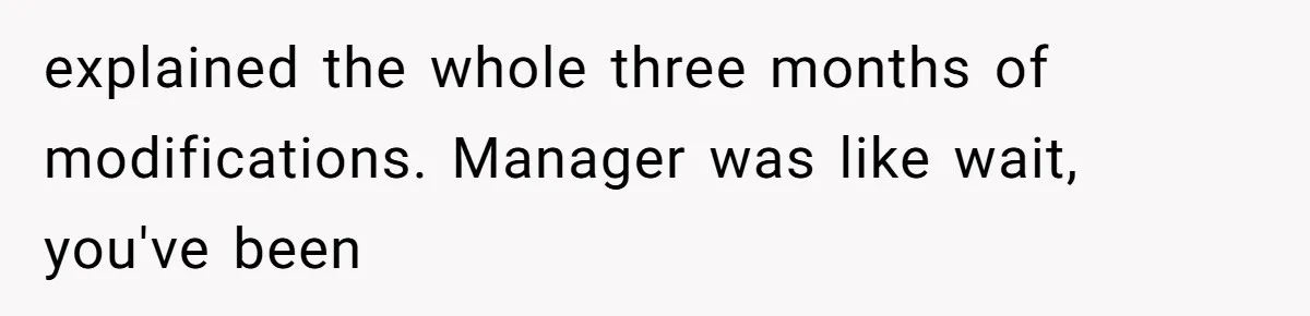 Server Keeps Rewriting His Desserts Until the Pastry Chef Finally Calls Her Out at the Table explained the whole three months of modifications. Manager was like wait, you've been