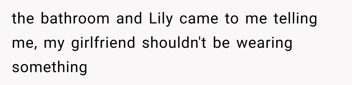 She Said His Girlfriend’s Body “Couldn’t Pull Off” That Dress, He Refused to Stay Quiet the bathroom and Lily came to me telling me, my girlfriend shouldn't be wearing something
