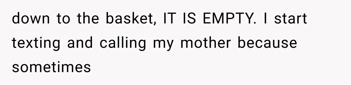 Mom Kept Selling Her Eggs, Then She Emptied the Fridge Before Breakfast Without Asking down to the basket, IT IS EMPTY. I start texting and calling my mother because sometimes