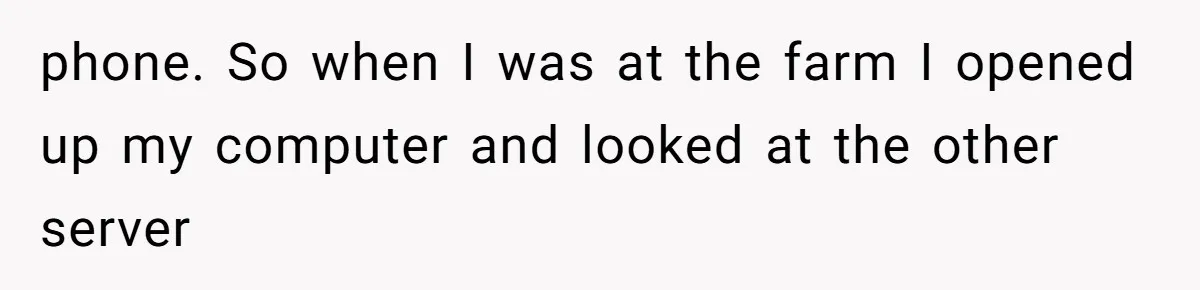 Man Comes Home to Share His Terminal Diagnosis, Finds His Wife in Bed With His Business Partner Instead phone. So when I was at the farm I opened up my computer and looked at the other server