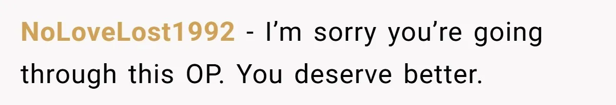 Man Comes Home to Share His Terminal Diagnosis, Finds His Wife in Bed With His Business Partner Instead NoLoveLost1992 − I’m sorry you’re going through this OP. You deserve better.