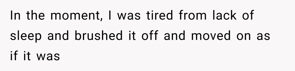Hospital Nurse Overrules Receptionist, Then Ignores a Serious Patient Safety Concern In the moment, I was tired from lack of sleep and brushed it off and moved on as if it was
