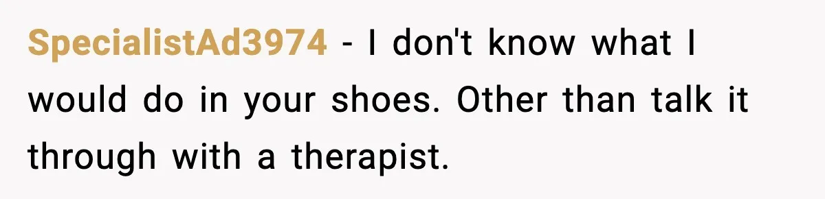 Parents Reached Out After 10 Years, Only After Their Other Child Was Institutionalized SpecialistAd3974 − I don't know what I would do in your shoes. Other than talk it through with a therapist.