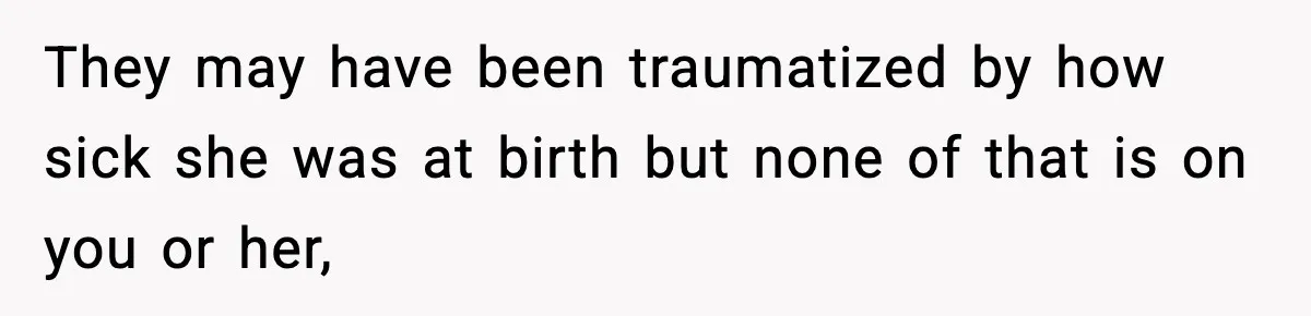 Parents Treated Their “Miracle Child” Like Royalty, Then Blamed Their Other Daughter For Leaving They may have been traumatized by how sick she was at birth but none of that is on you or her,