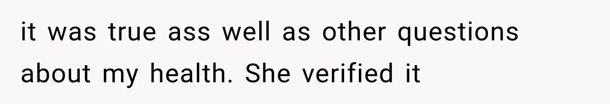 Hospital Nurse Overrules Receptionist, Then Ignores a Serious Patient Safety Concern it was true ass well as other questions about my health. She verified it