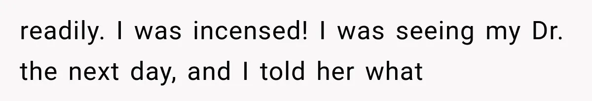 Hospital Nurse Overrules Receptionist, Then Ignores a Serious Patient Safety Concern readily. I was incensed! I was seeing my Dr. the next day, and I told her what