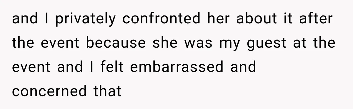 Woman Calls Out Friend For Introducing Herself As A Sociologist With Only A BA and I privately confronted her about it after the event because she was my guest at the event and I felt embarrassed and concerned that