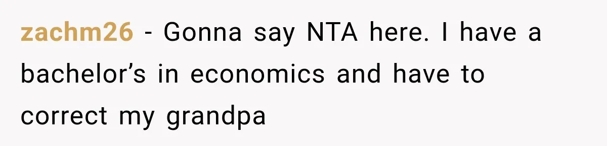Woman Calls Out Friend For Introducing Herself As A Sociologist With Only A BA zachm26 − Gonna say NTA here. I have a bachelor’s in economics and have to correct my grandpa