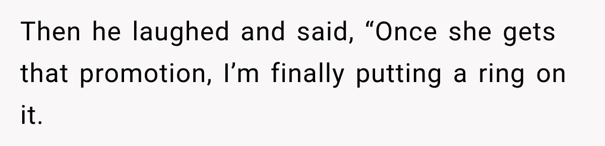 Man Reveals Brother Delayed Proposal Until His Girlfriend Earned More, Wedding Gets Put On Hold Then he laughed and said, “Once she gets that promotion, I’m finally putting a ring on it.